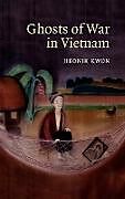 Livre Relié Ghosts of War in Vietnam de Heonik Kwon
