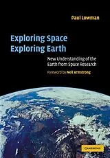 Kartonierter Einband Exploring Space, Exploring Earth von Paul D. Lowman Jr