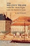 Kartonierter Einband The Brandy Trade Under the Ancien Regime von L. M. Cullen, Louis Cullen