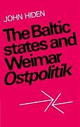 Kartonierter Einband The Baltic States and Weimar Ostpolitik von John Hiden, Hiden John
