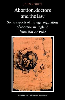 Kartonierter Einband Abortion, Doctors and the Law von John Keown