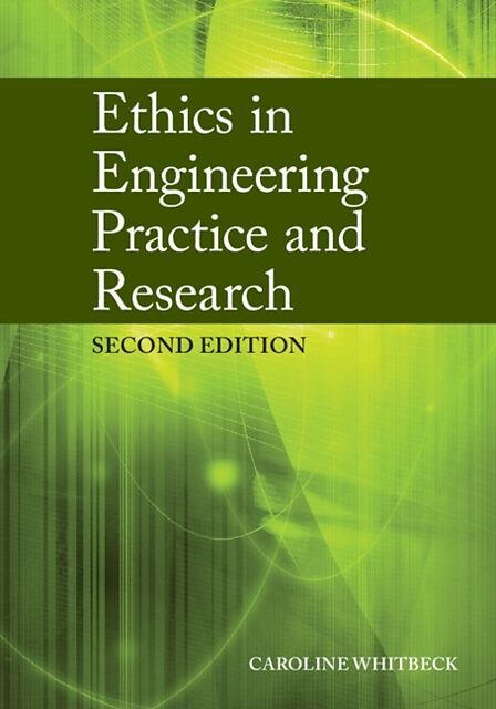 Ethics in Engineering Practice and Research, Second Edition