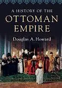 Fester Einband A History of the Ottoman Empire von Douglas A. Howard