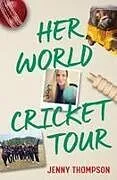 Kartonierter Einband Her World Cricket Tour von Jenny Thompson