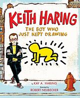 Livre Relié Keith Haring: The Boy Who Just Kept Drawing de Kay Haring