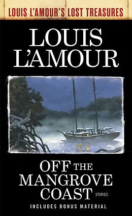 Kartonierter Einband Off the Mangrove Coast (Louis L'Amour's Lost Treasures) von Louis L'Amour