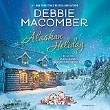 Audio CD (CD/SACD) Alaskan Holiday von Debbie Macomber, Laurel Rankin, Luke Daniels
