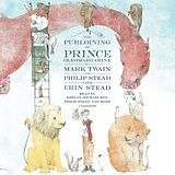 Audio CD (CD/SACD) The Purloining of Prince Oleomargarine von Mark Twain, Philip C. Stead, Erin Stead