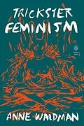 E-Book (epub) Trickster Feminism von Anne Waldman