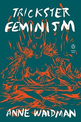 E-Book (epub) Trickster Feminism von Anne Waldman