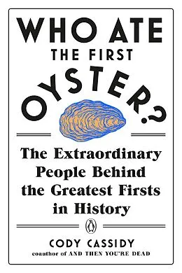 E-Book (epub) Who Ate the First Oyster? von Cody Cassidy