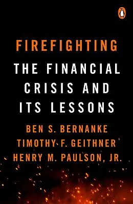 E-Book (epub) Firefighting von Ben S. Bernanke, Timothy F. Geithner, Henry M. Paulson