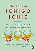E-Book (epub) The Book of Ichigo Ichie von Héctor García, Francesc Miralles