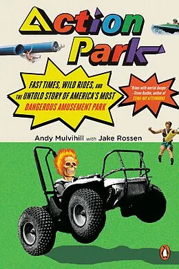 E-Book (epub) Action Park von Andy Mulvihill, Jake Rossen