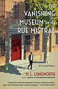 E-Book (epub) The Vanishing Museum on the Rue Mistral von M. L. Longworth