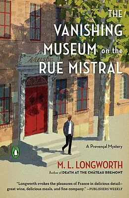 E-Book (epub) The Vanishing Museum on the Rue Mistral von M. L. Longworth