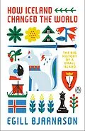 E-Book (epub) How Iceland Changed the World von Egill Bjarnason