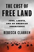 E-Book (epub) The Cost of Free Land von Rebecca Clarren