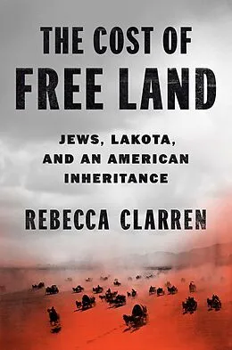 E-Book (epub) The Cost of Free Land von Rebecca Clarren