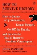 E-Book (epub) How to Survive History von Cody Cassidy