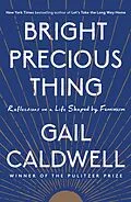 E-Book (epub) Bright Precious Thing von Gail Caldwell