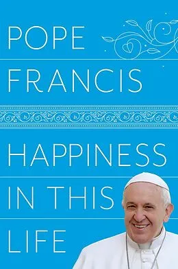 E-Book (epub) Happiness in This Life von Pope Francis