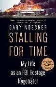 Poche format B Stalling for Time von Gary Noesner