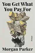 E-Book (epub) You Get What You Pay For von Morgan Parker