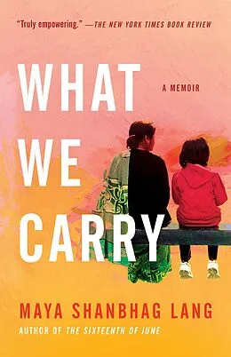 E-Book (epub) What We Carry von Maya Shanbhag Lang