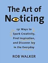 Fester Einband The Art of Noticing von Rob Walker