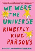 E-Book (epub) We Were the Universe von Kimberly King Parsons