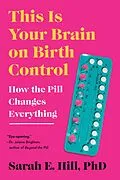 E-Book (epub) This Is Your Brain on Birth Control von Sarah Hill