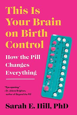 E-Book (epub) This Is Your Brain on Birth Control von Sarah Hill