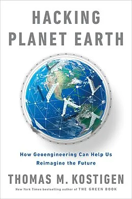 E-Book (epub) Hacking Planet Earth von Thomas M. Kostigen