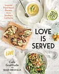 E-Book (epub) Love is Served von Seizan Dreux Ellis, Café Gratitude