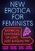 E-Book (epub) New Erotica for Feminists von Caitlin Kunkel, Brooke Preston, Fiona Taylor