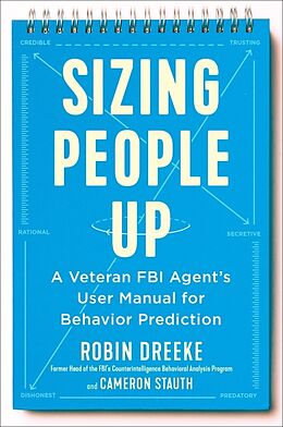 Livre Relié Sizing People Up: A Veteran FBI Agent's User Manual for Behavior Prediction de Robin Dreeke, Cameron Stauth