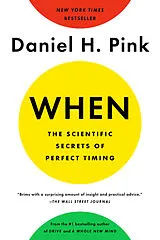 Kartonierter Einband When: The Scientific Secrets of Perfect Timing von Pink Daniel H.