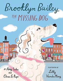 Fester Einband Brooklyn Bailey, the Missing Dog von Amy Sohn, Orna Le Pape, Libby VanderPloeg