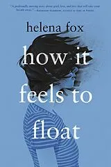 Kartonierter Einband How It Feels to Float von Helena Fox