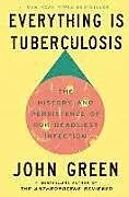 Fester Einband Everything Is Tuberculosis von John Green