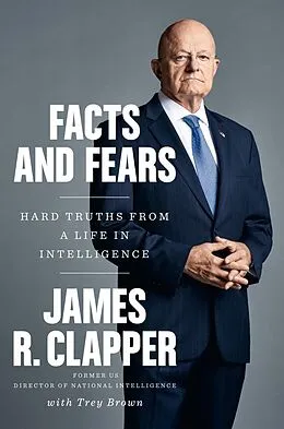 E-Book (epub) Facts and Fears von James R. Clapper, Trey Brown
