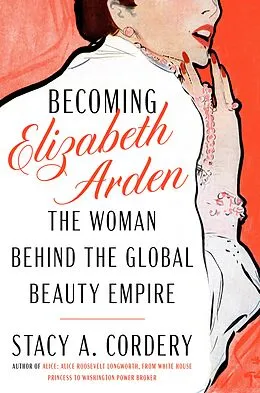 E-Book (epub) Becoming Elizabeth Arden von Stacy A. Cordery