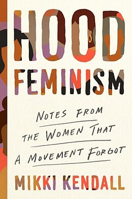 Fester Einband Hood Feminism: Notes from the Women That a Movement Forgot von Mikki Kendall