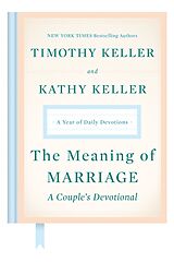 Fester Einband The Meaning of Marriage: A Couple's Devotional von Timothy Keller, Kathy Keller