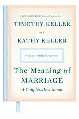 Fester Einband The Meaning of Marriage: A Couple's Devotional von Keller Timothy, Keller Kathy