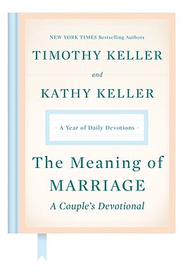 Livre Relié The Meaning of Marriage: A Couple's Devotional de Timothy Keller, Kathy Keller