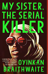 Kartonierter Einband My Sister, the Serial Killer von Oyinkan Braithwaite