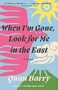 Poche format B When I'm Gone, Look for Me in the East von Quan Barry