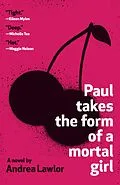 E-Book (epub) Paul Takes the Form of a Mortal Girl von Andrea Lawlor